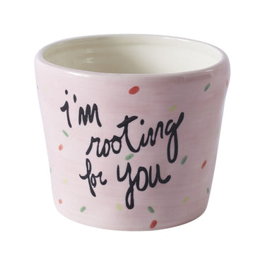 I'm Rooting For You Encouraging Pot 4.5" x 3.75"