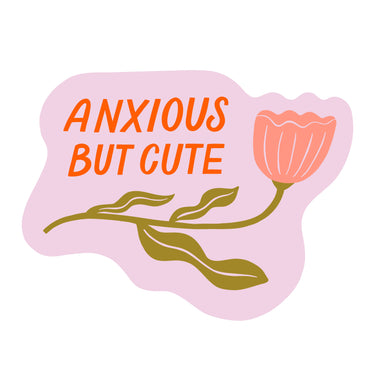 Anxious but cute - Vinyl Mental Health Sticker